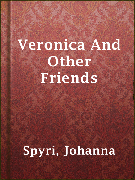 Title details for Veronica And Other Friends by Johanna Spyri - Available